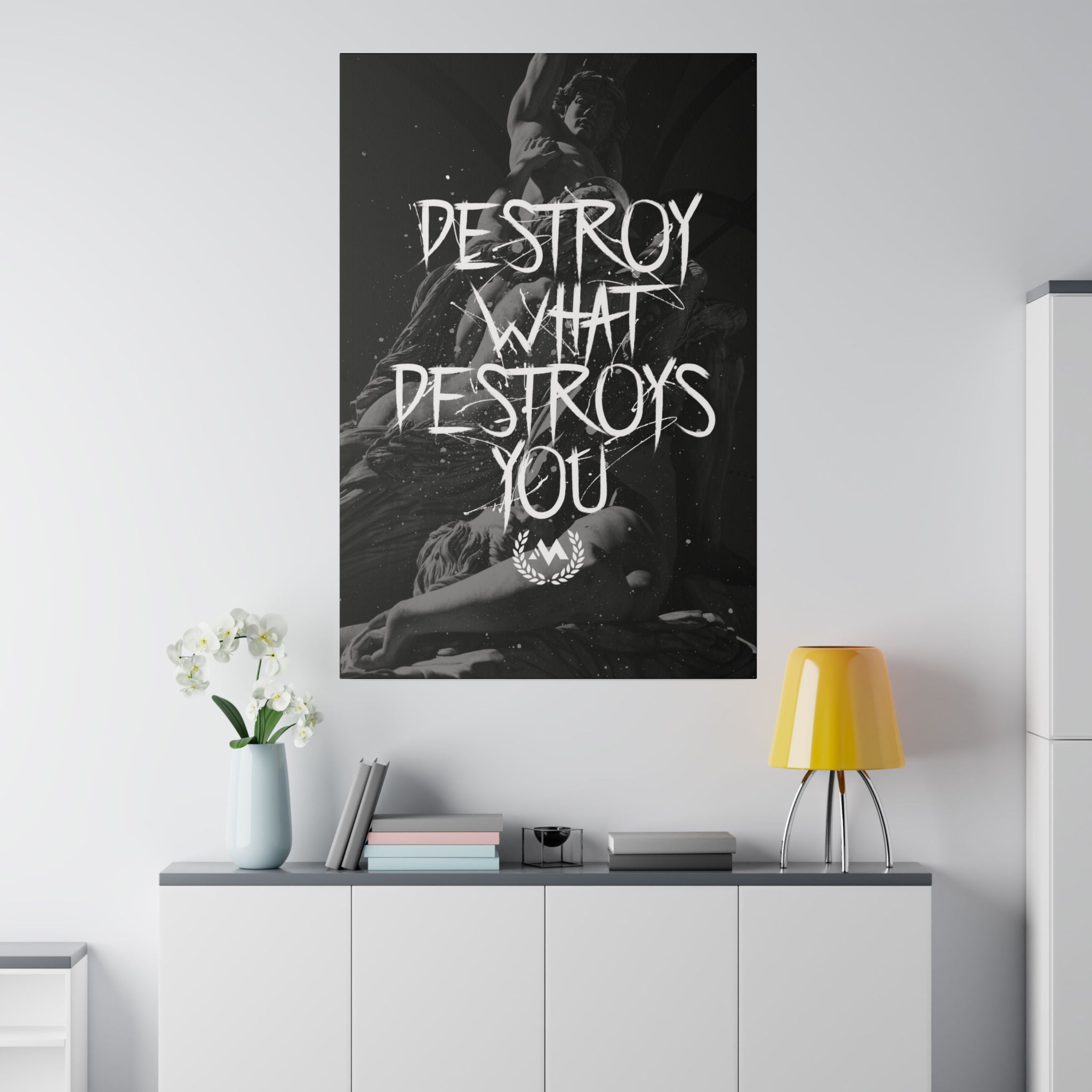 DESTROY WHAT DESTROYS YOU - Canvas