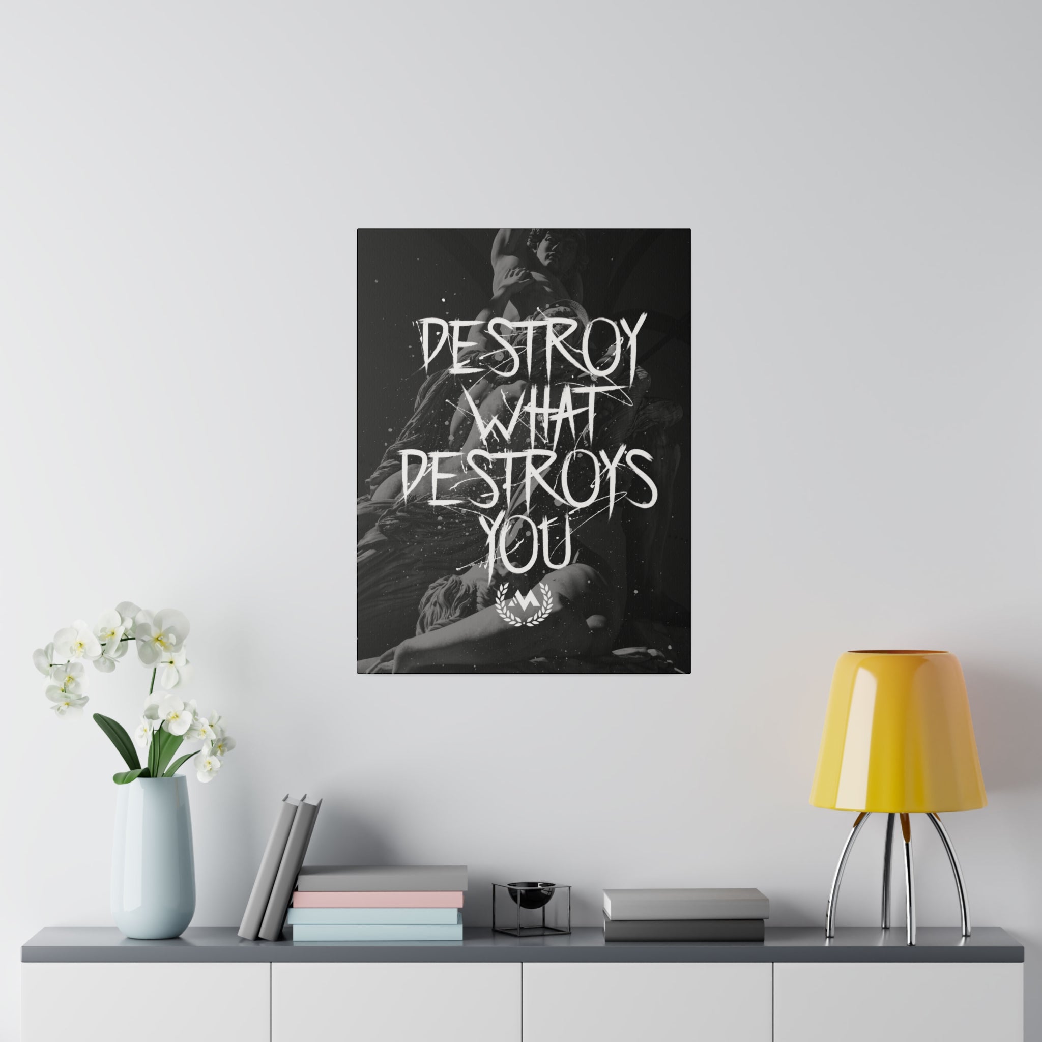 DESTROY WHAT DESTROYS YOU - Canvas