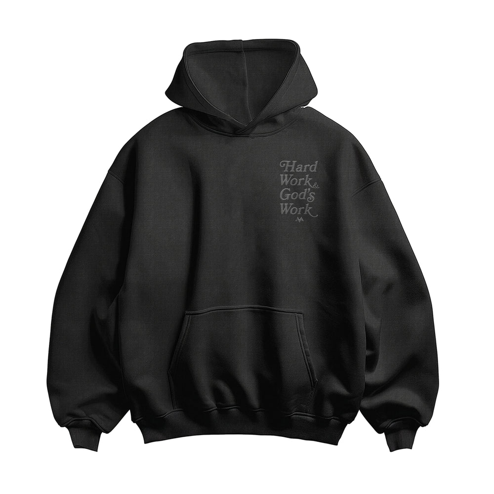 'HARD WORK & GOD'S WORK' HOODIE - BLACK OUT